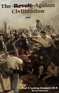 THE REVOLT AGAINST CIVILIZATION