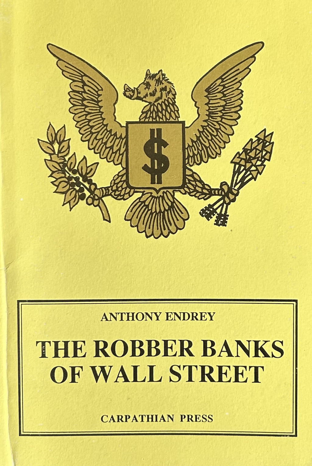 THE ROBBER BANKS OF WALL STREET A Conspiracy to Enslave the World