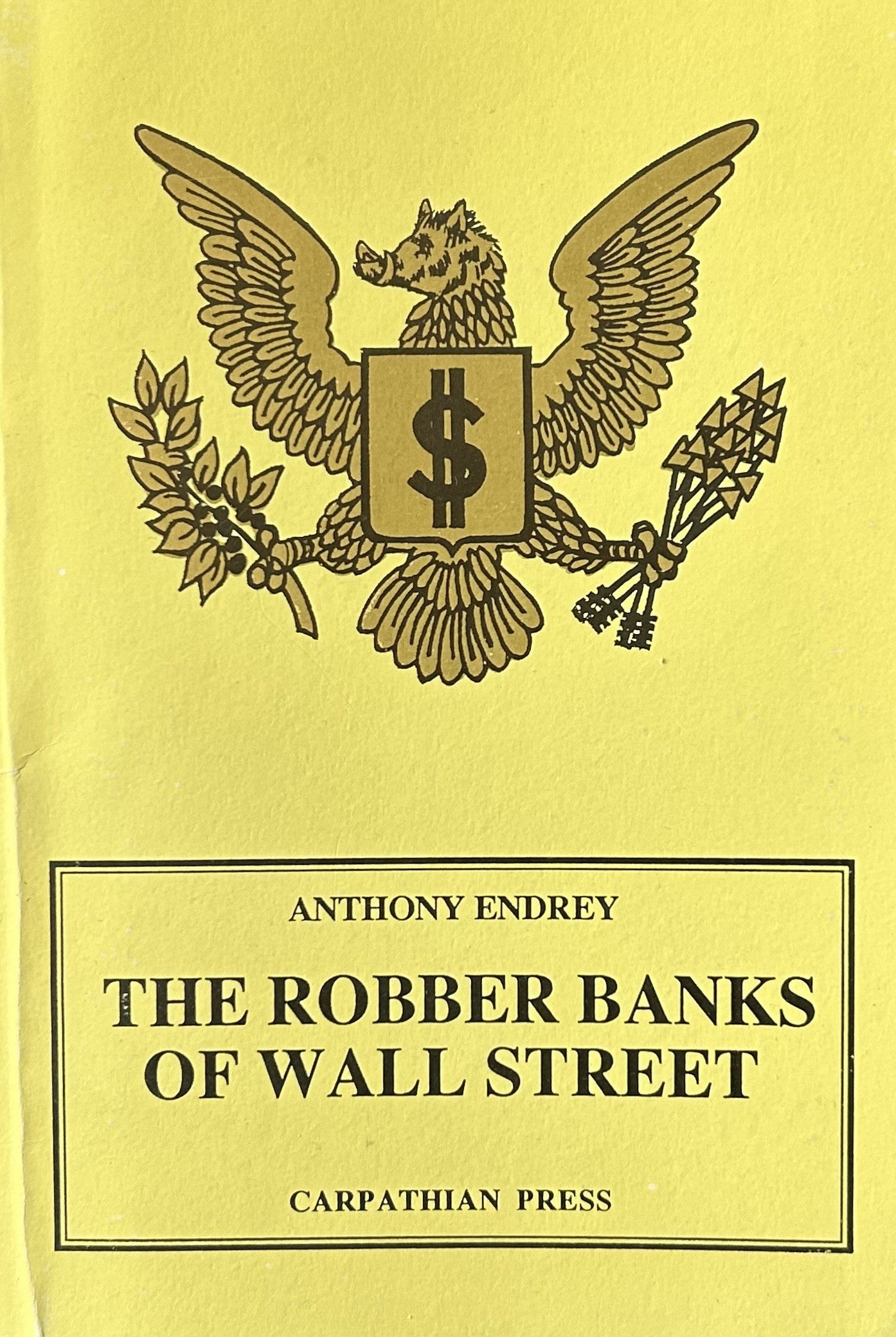 THE ROBBER BANKS OF WALL STREET A Conspiracy to Enslave the World