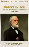 ROBERT E. LEE and the Southern Confederacy 1807-1870