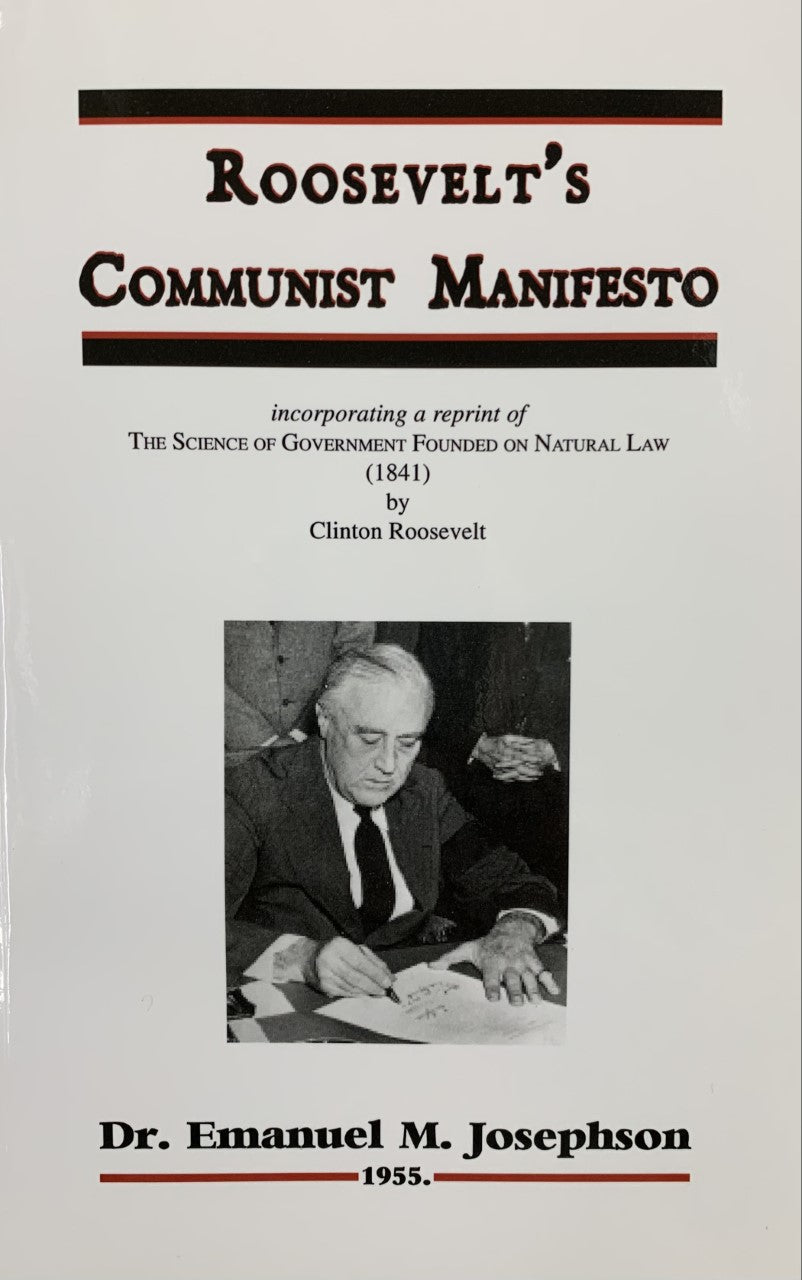 ROOSEVELT'S COMMUNIST MANIFESTO & The Science of Government Founded on Natural Law