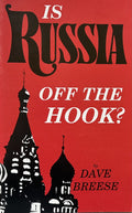 IS RUSSIA OFF THE HOOK?