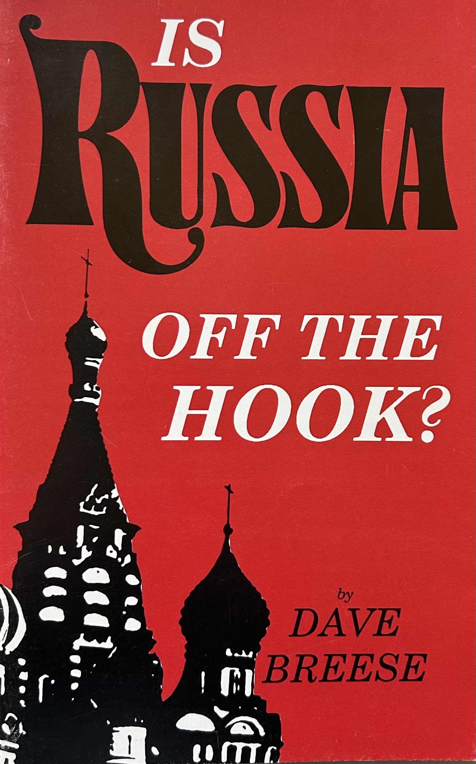 IS RUSSIA OFF THE HOOK?