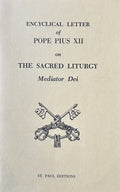 Encyclical Letter THE SACRED LITURGY Mediator Dei