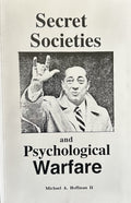 SECRET SOCIETIES AND PSYCHOLOGICAL WARFARE