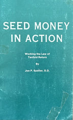 SEED MONEY IN ACTION Working the Law of Ten-Fold Return