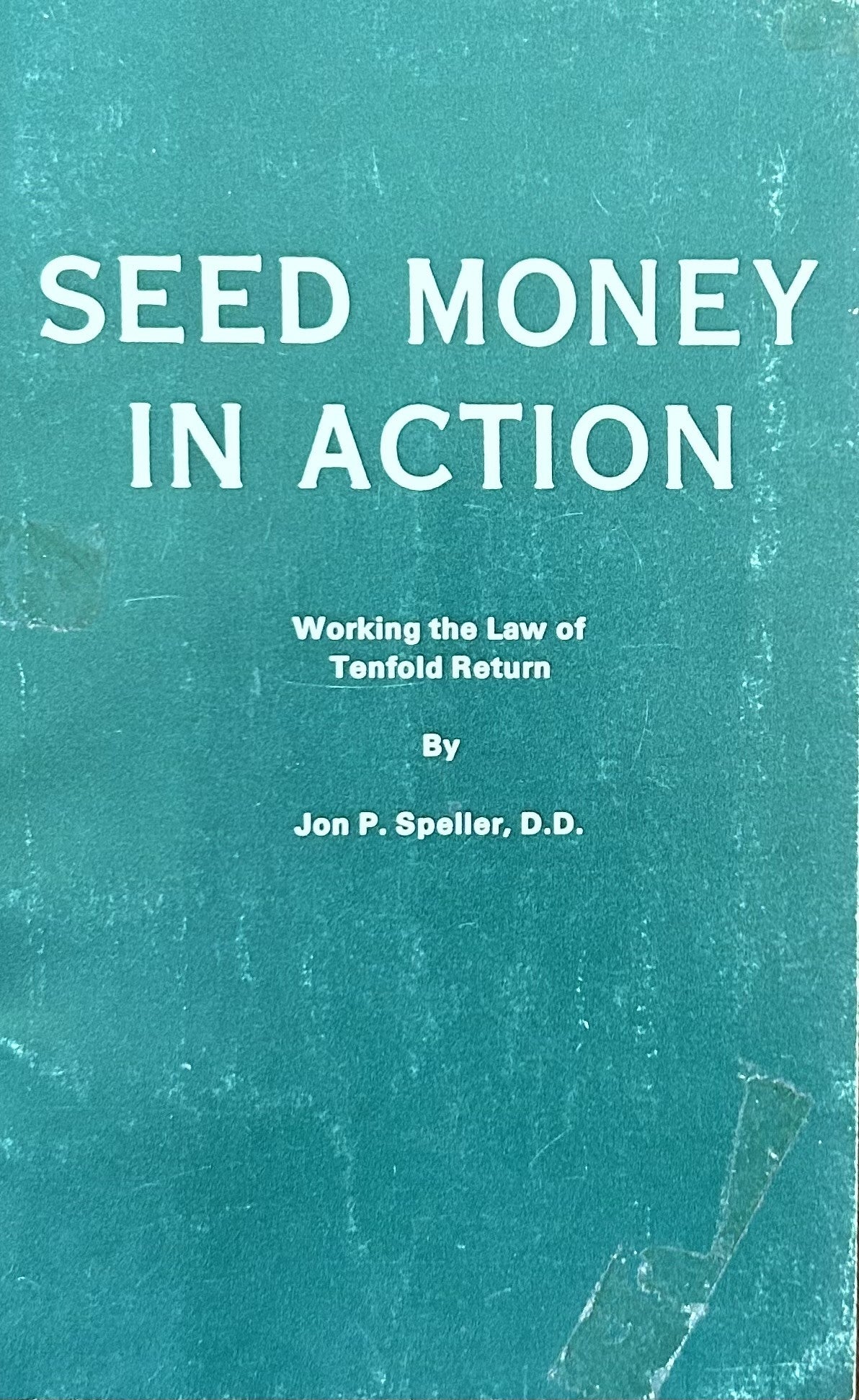 SEED MONEY IN ACTION Working the Law of Ten-Fold Return