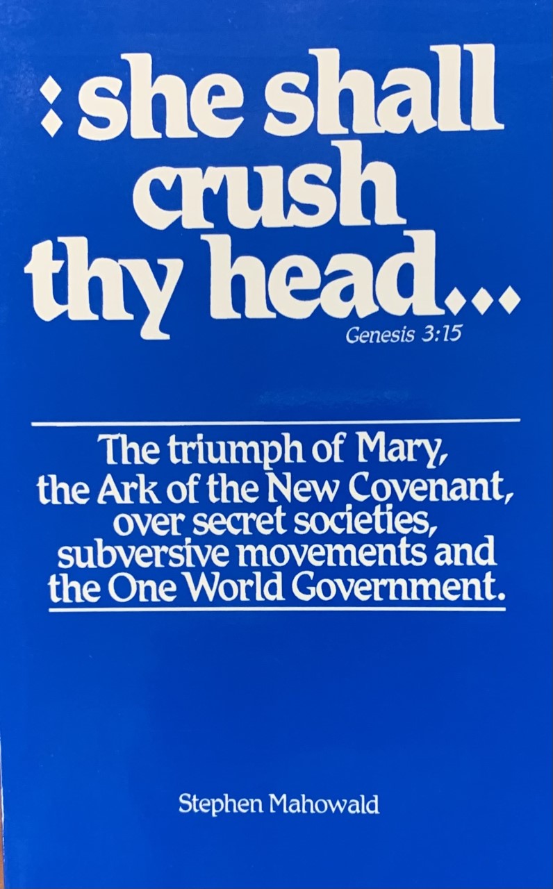 SHE SHALL CRUSH THY HEAD (Triumph of Mary over Secret Societies)