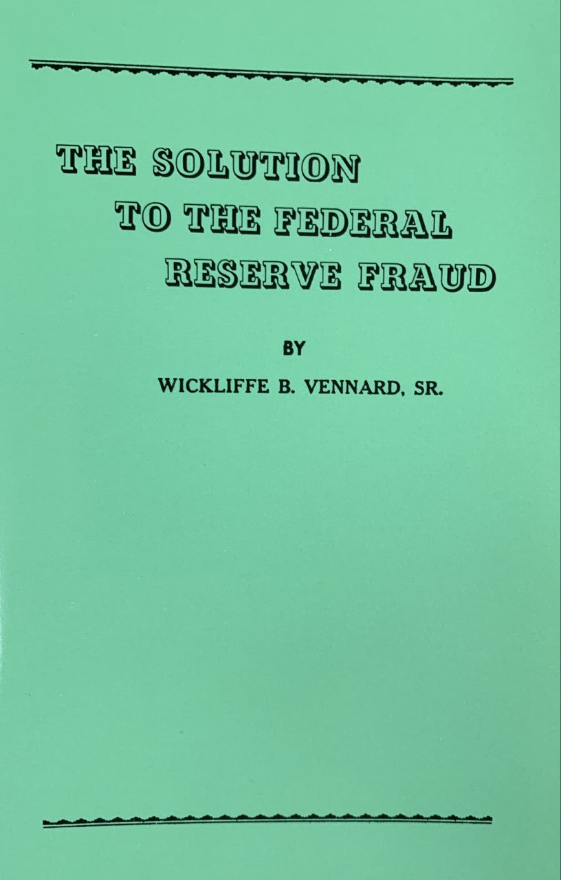 THE SOLUTION TO THE FEDERAL RESERVE FRAUD
