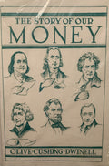 THE STORY OF OUR MONEY