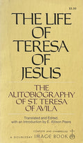 THE LIFE OF TERESA OF JESUS The Autobiography of St. Teresa of Avila