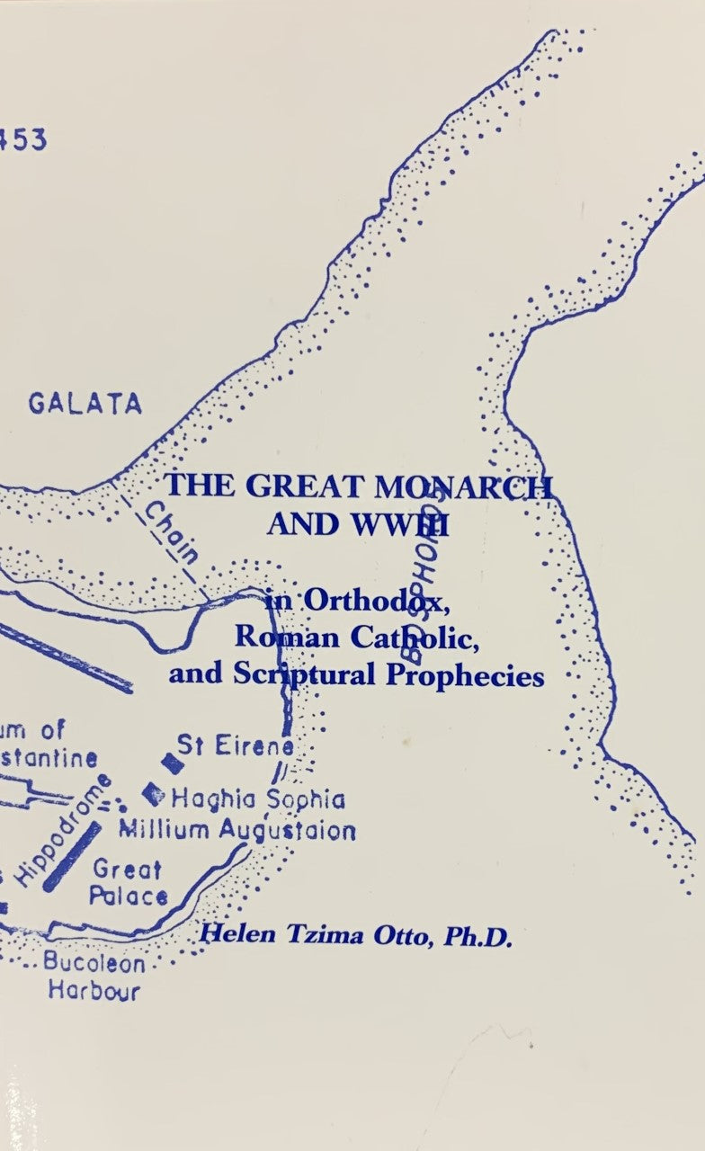 THE GREAT MONARCH AND WWIII IN ORTHODOX, ROMAN CATHOLIC & SCRIPTURAL PROPHECIES