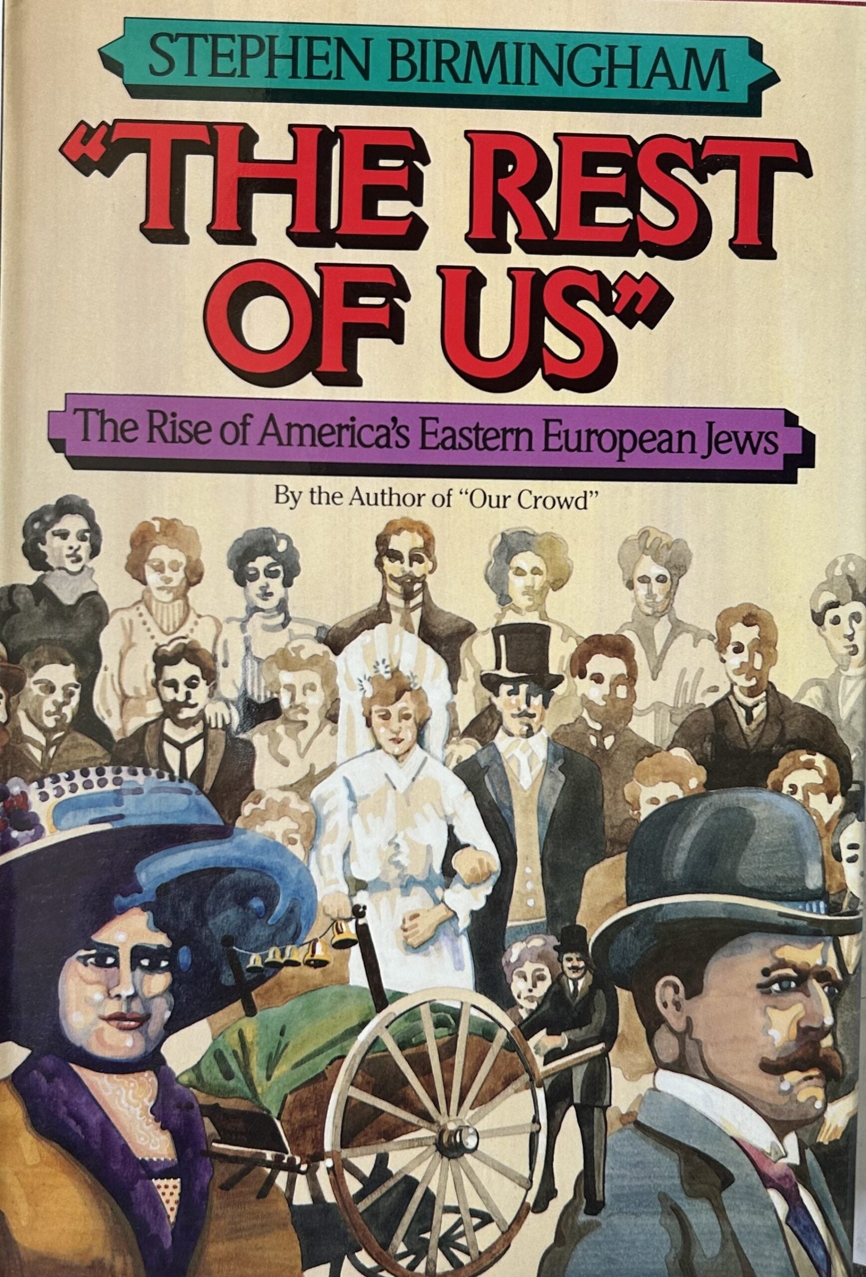 THE REST OF US: The Rise of America's Eastern European Jews