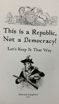 THIS IS A REPUBLIC, NOT A DEMOCRACY! Let's Keep It That Way
