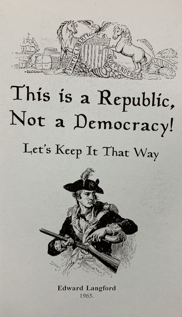 THIS IS A REPUBLIC, NOT A DEMOCRACY! Let's Keep It That Way