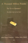 A THOUSAND MILLION POUNDS: For Us or Germany? The Gold of the Far East Rand