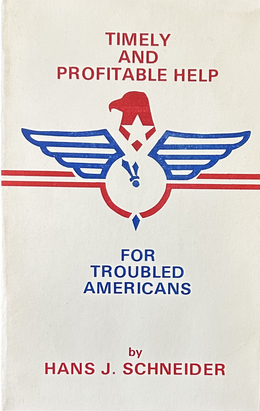 TIMELY AND PROFITABLE HELP FOR TROUBLED AMERICANS
