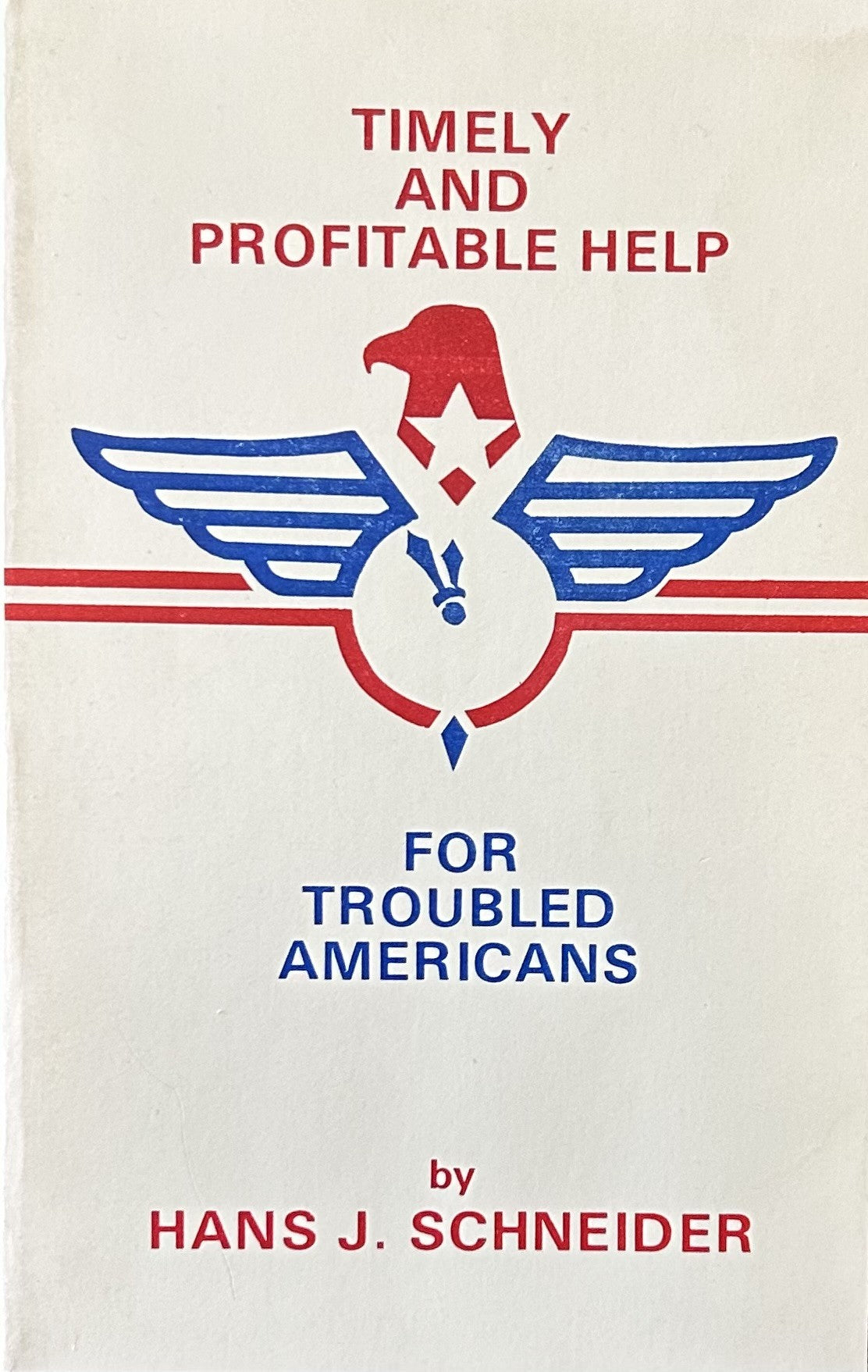 TIMELY AND PROFITABLE HELP FOR TROUBLED AMERICANS