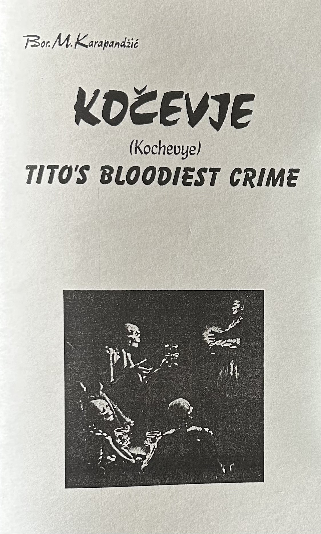 KOCEVJE TITO'S BLOODIEST CRIME (Yugoslavian Communist)