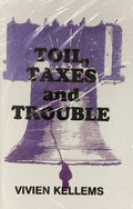 TOIL, TAXES AND TROUBLE