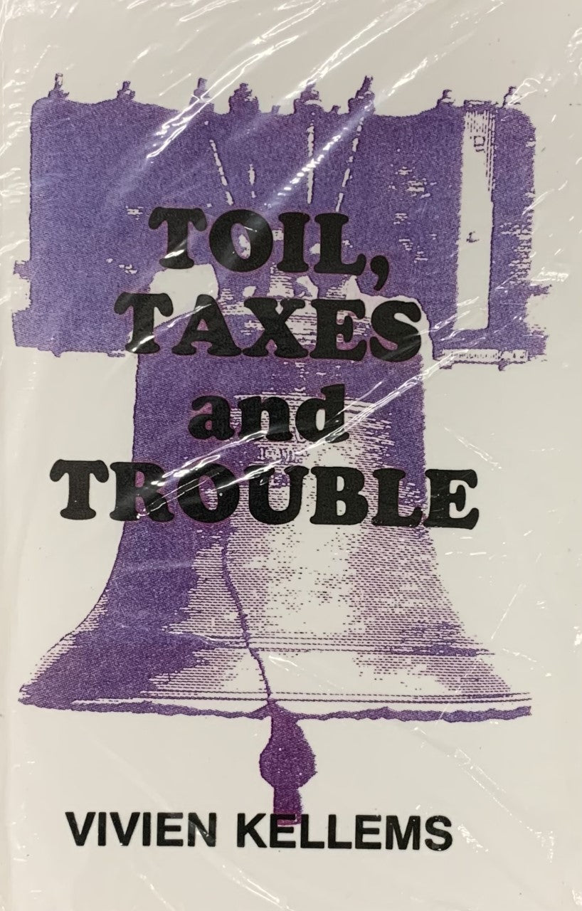 TOIL, TAXES AND TROUBLE