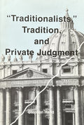 "Traditionalists" Tradition and Private Judgement