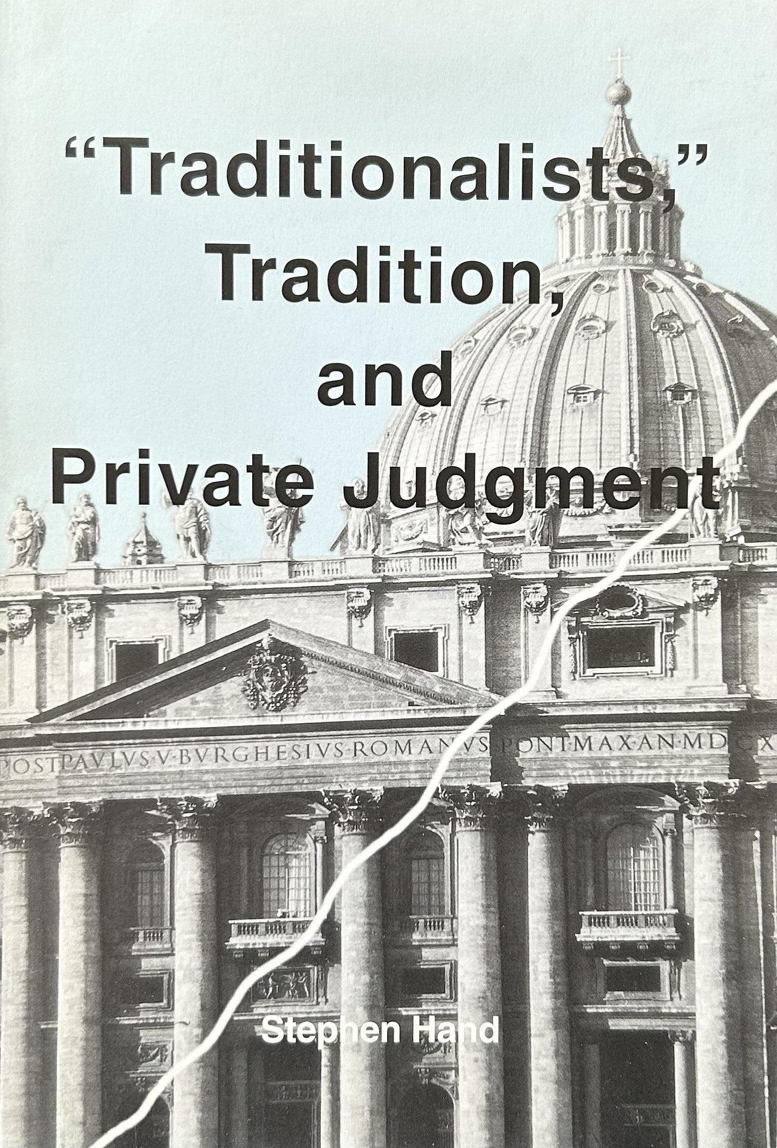 "Traditionalists" Tradition and Private Judgement