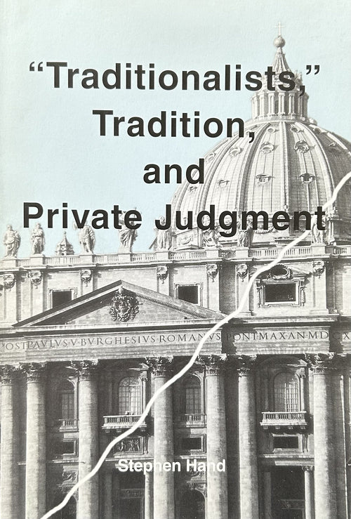 "Traditionalists" Tradition and Private Judgement