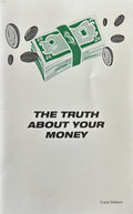 THE TRUTH ABOUT YOUR MONEY