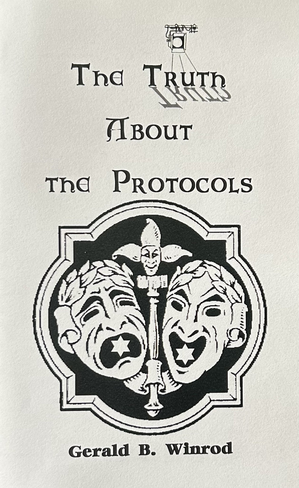 THE TRUTH ABOUT THE PROTOCOLS