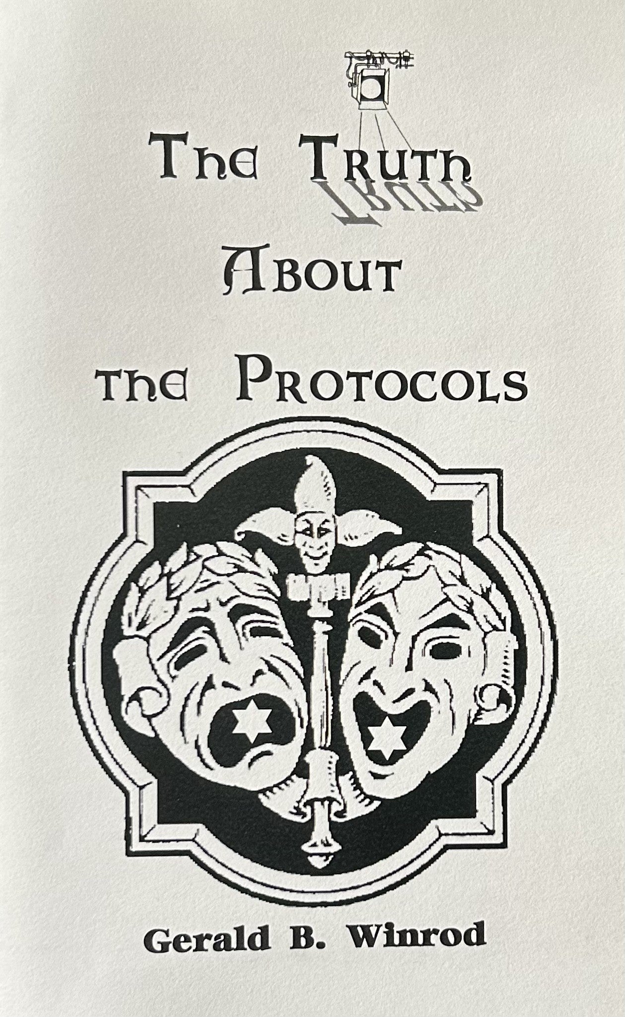 THE TRUTH ABOUT THE PROTOCOLS