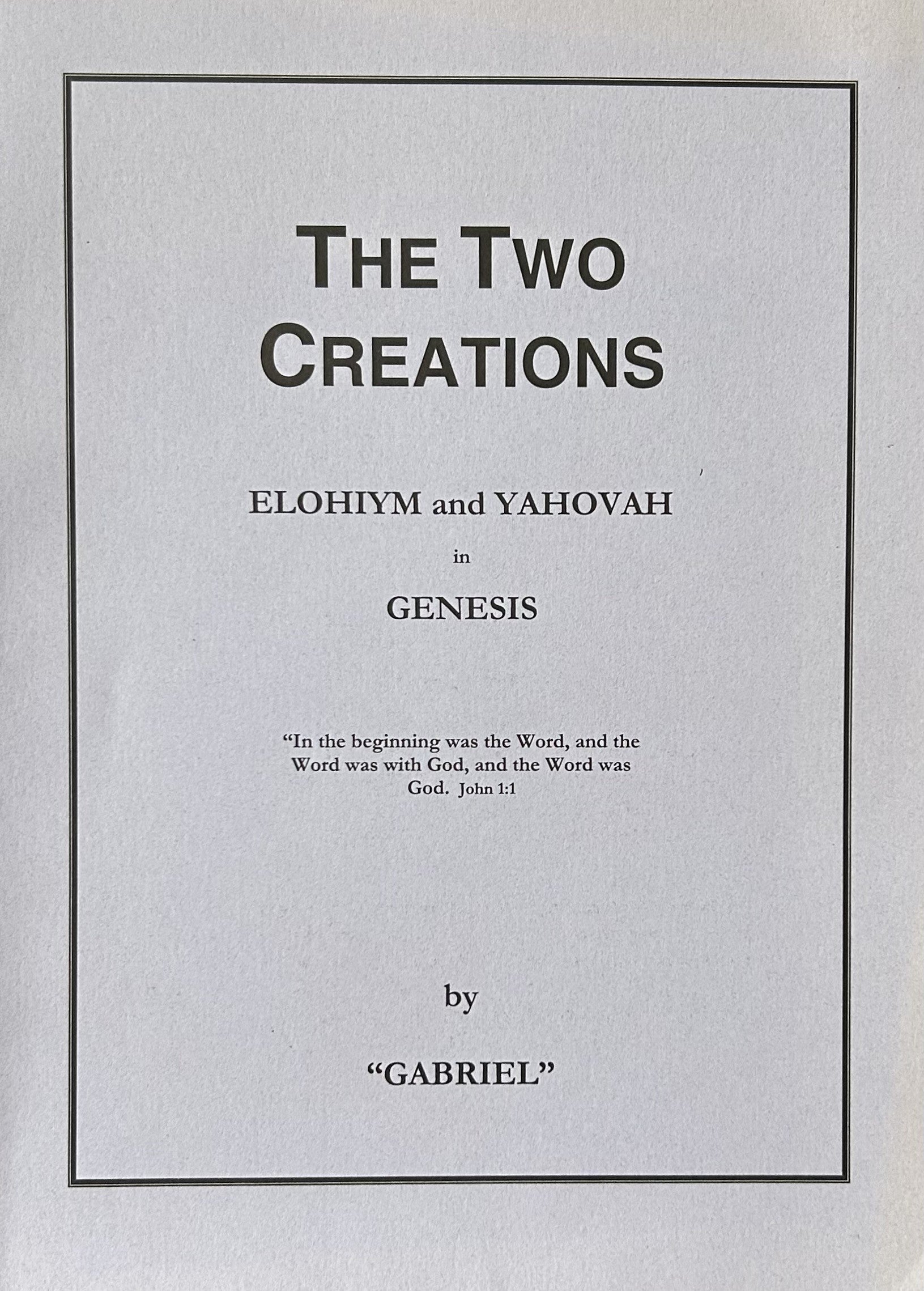THE TWO CREATIONS: Elohiym and Yahovah in Genesis