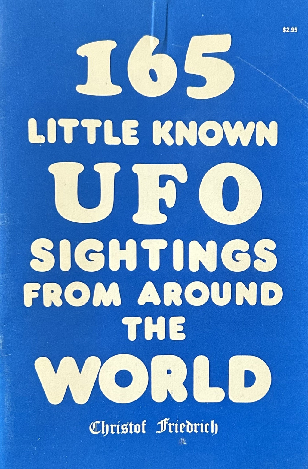165 LITTLE KNOWN UFO SIGHTINGS FROM AROUND THE WORLD