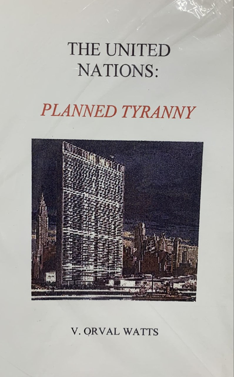 THE UNTIED NATIONS: Planned Tyranny