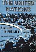 THE UNITED NATIONS: A Study in Futility