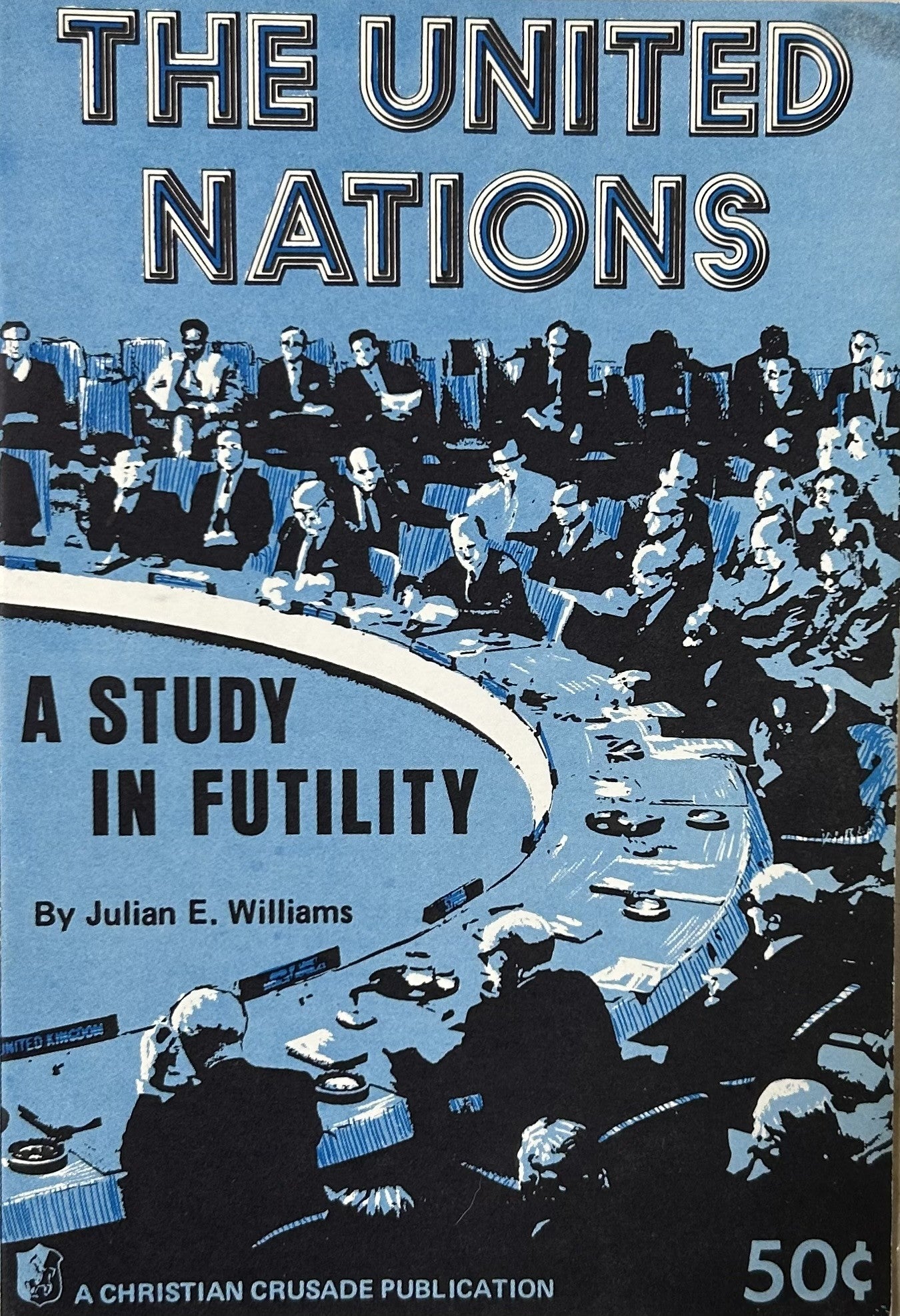 THE UNITED NATIONS: A Study in Futility