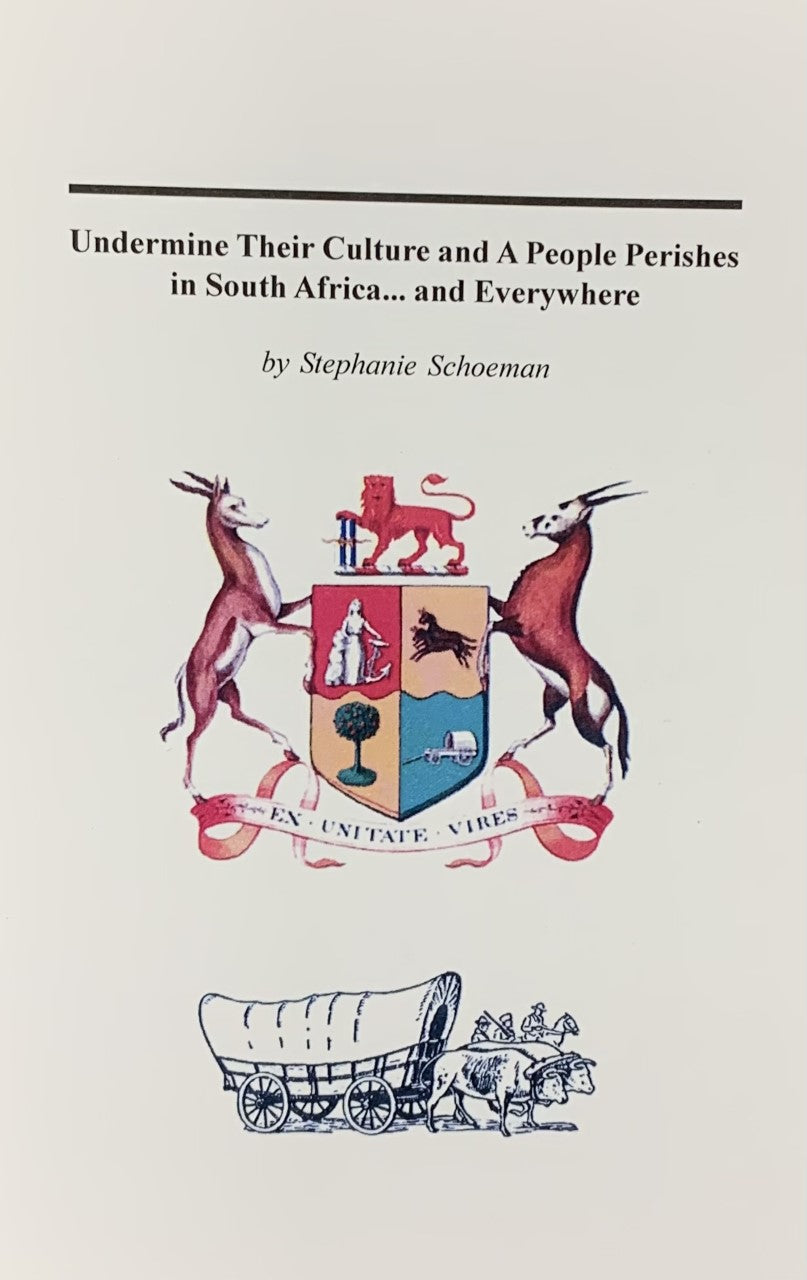 UNDERMINE THEIR CULTURE AND A PEOPLE PERISHES IN SOUTH AFRICA...AND EVERYWHERE