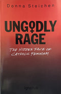 UNGODLY RAGE: Hidden Face of Catholic Feminism