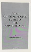 THE UNIVERSAL REPUBLIC: Blessed by Conciliar Popes