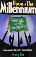 UPON THE MILLENNIUM: DISPOSSESSING THE WORLD'S RICHEST NATIONS
