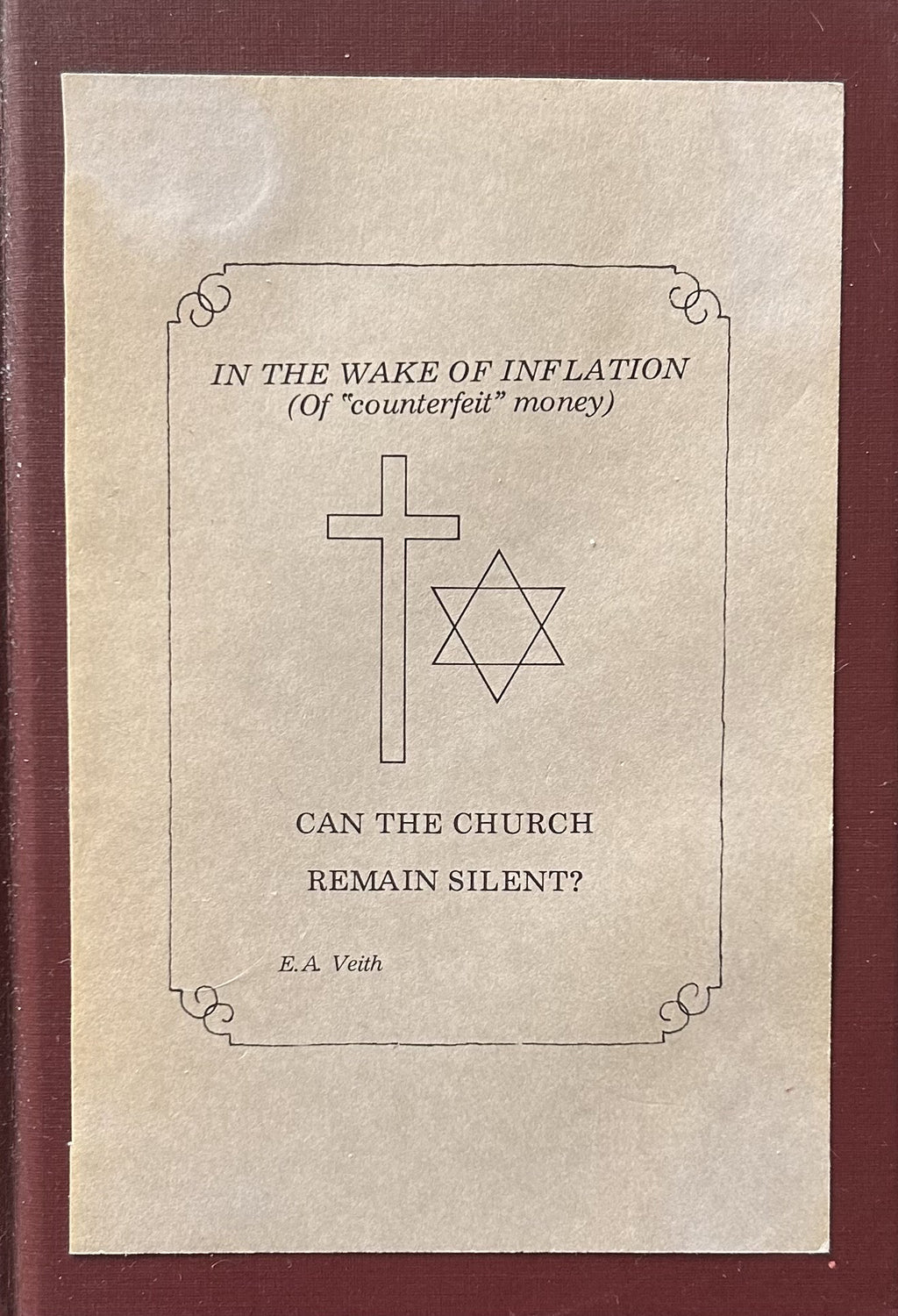 IN THE WAKE OF INFLATION (Of Counterfeit Money) Can the Church Remain Silent