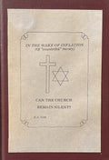 IN THE WAKE OF INFLATION (Of Counterfeit Money) Can the Church Remain Silent