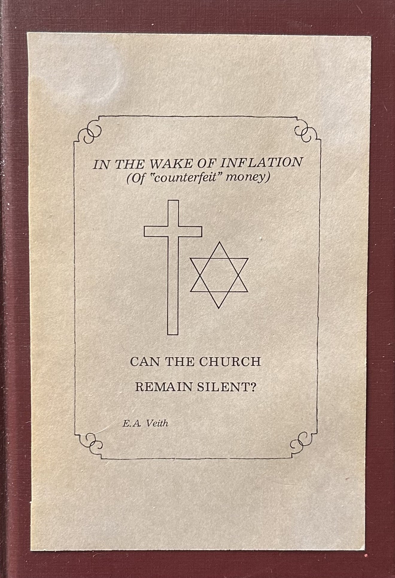 IN THE WAKE OF INFLATION (Of Counterfeit Money) Can the Church Remain Silent