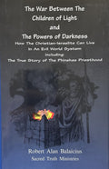 THE WAR BETWEEN THE CHILDREN OF LIGHT AND THE POWERS OF DARKNESS