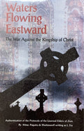 WATERS FLOWING EASTWARD: WAR AGAINST CHRIST