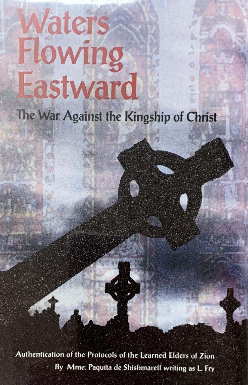 WATERS FLOWING EASTWARD: WAR AGAINST CHRIST