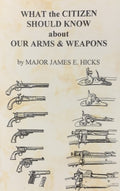 WHAT CITIZENS SHOULD KNOW ABOUT OUR ARMS AND WEAPONS