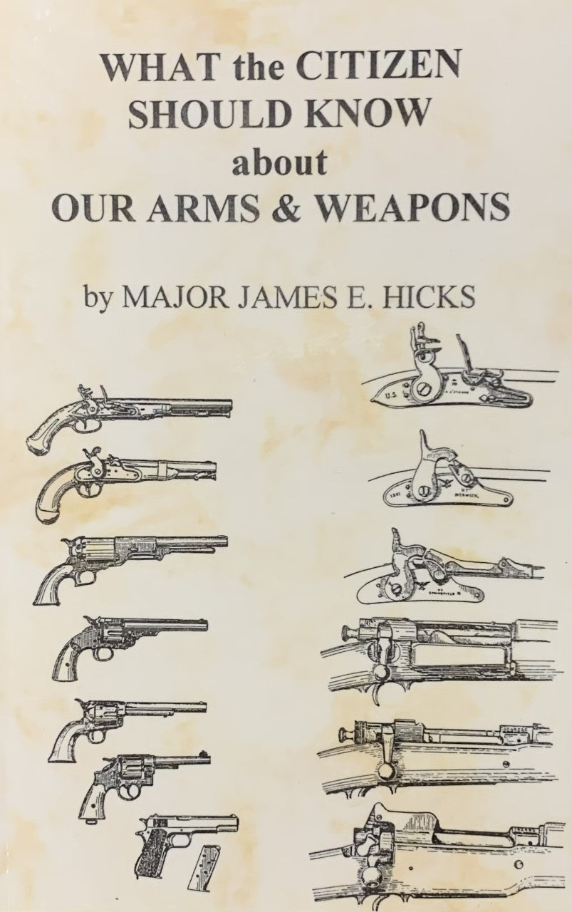 WHAT CITIZENS SHOULD KNOW ABOUT OUR ARMS AND WEAPONS