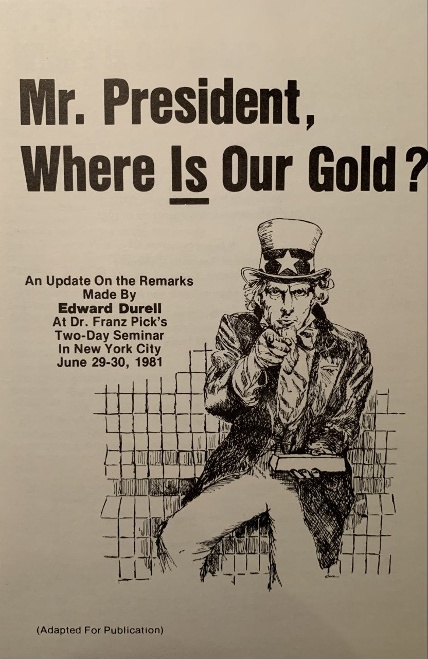 MR. PRESIDENT WHERE IS OUR GOLD?