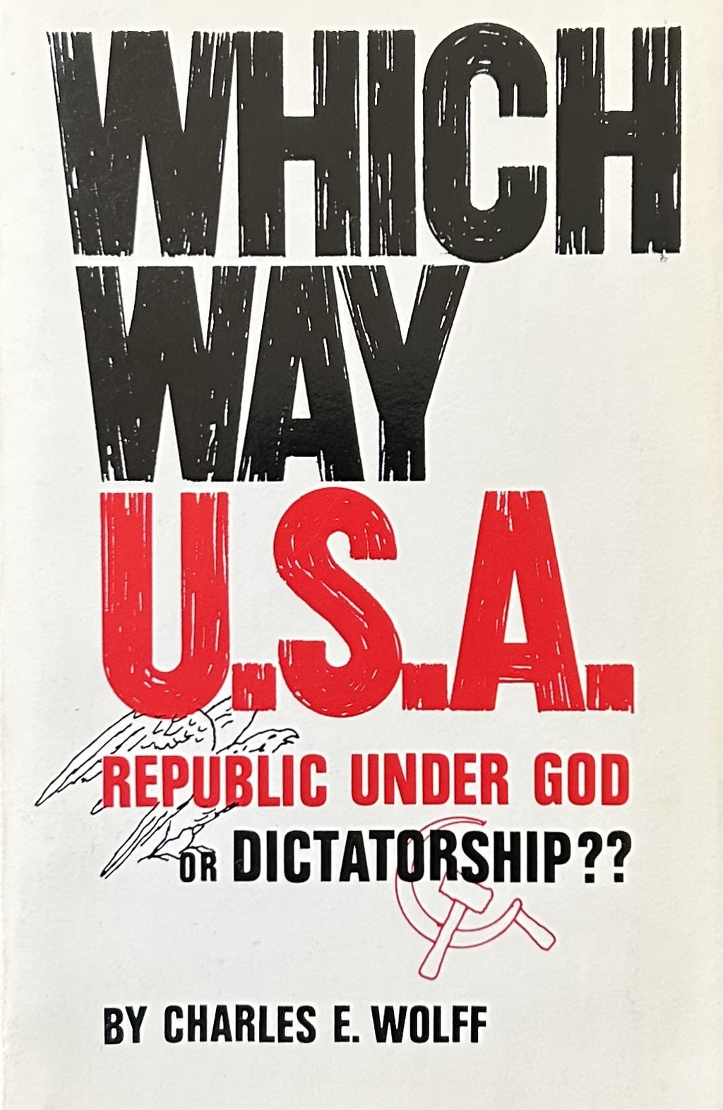 WHICH WAY U.S.A. Republic Under God or Dictatorship?? (Signed & Dated)